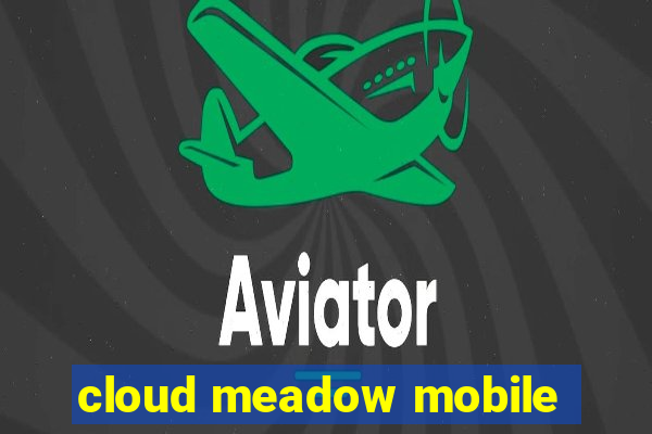 cloud meadow mobile